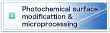 Photochemical surface modificattion & microprocessing